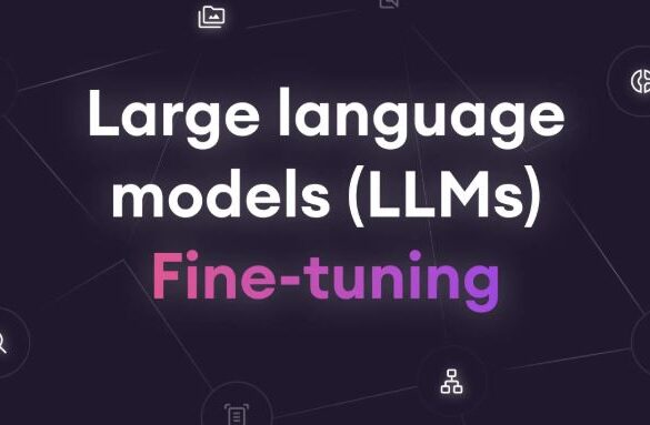How to Fine-Tune an LLM: A Beginner’s Guide
