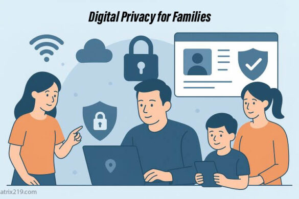 Digital Privacy for Families: How to Protect Everyone Online